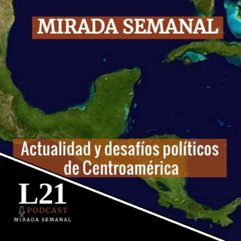 Actualidad y desafíos políticos en Centroamérica. Conversación con Ilka Treminio Sánchez. Edición especial de Mirada Semanal (09/17/2023)