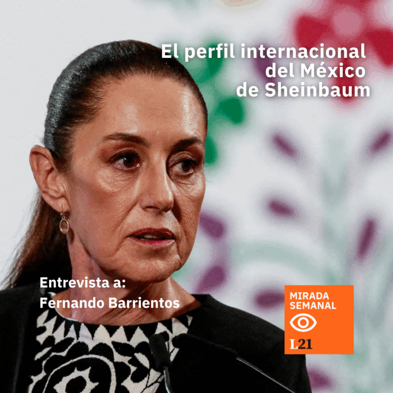El perfil internacional del México de Sheinbaum México de Sheinbaum